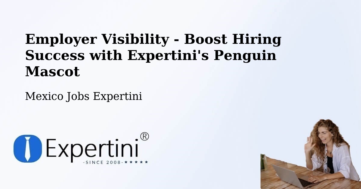 Employer Visibility Strategy – Pothé - Mexico Jobs Expertini