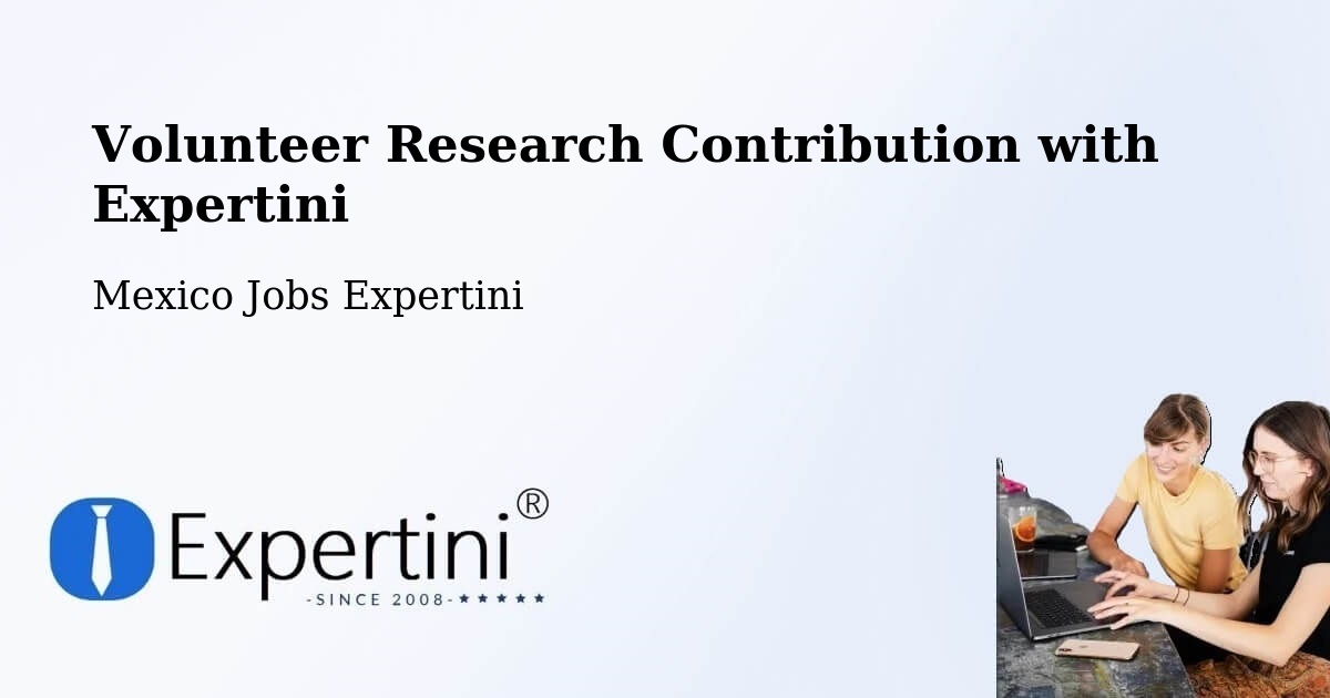 Volunteer Research Contribution Program – Pothé - Mexico Jobs Expertini